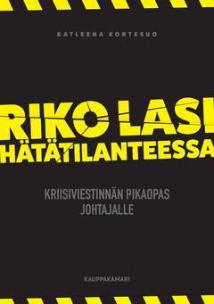 Riko lasi hätätilanteessa - Kriisiviestinnän pikaopas johtajalle