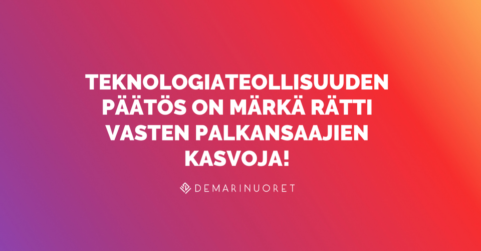 Demarinuoret: Teknologiateollisuuden Päätös On Märkä Rätti Vasten ...