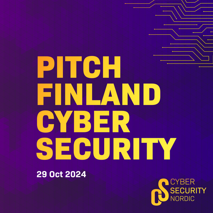 Kuva, jossa lukee: "Pitch Finland Cyber Security, 29 Oct 2024, Cyber Security Nordic". Tausta violetti ja keltainen kuvio.