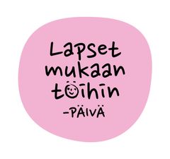 Lapset mukaan töihin -logo
