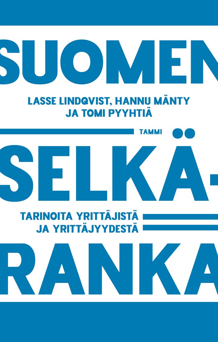 Kirjan kansi: "Suomen selkäranka" – Tarinoita yrittäjistä ja yrittäjyydestä. Kirjoittajat: Lasse Lindqvist, Hannu Mänty ja Tomi Pyhtiä.