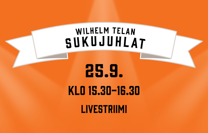 Wilhelm Telan sukujuhlat 25.9. klo 15.30-16.30 livestriimi