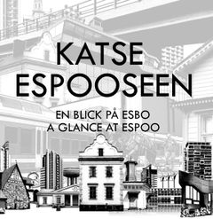 Katse Espoon -kirjan kansikuva, jossa kuvia mustavalkoisista rakennuksista.