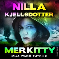 Nilla Kjellsdotter: Merkitty (Mija Wadö tutkii 2)