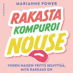 Marianne Power: Rakasta, kompuroi, nouse