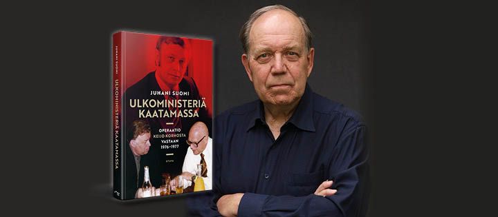 Juhani Suomi: Ulkoministeriä kaatamassa – Operaatio Keijo Korhosta vastaan 1976–77