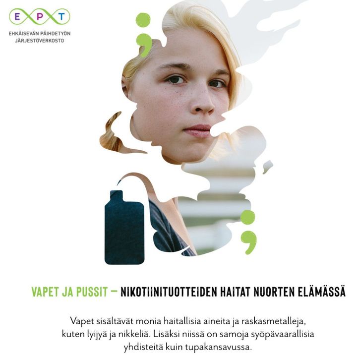 Vapet ja pussit - nikotiinituotteiden haitat nuorten elämässä. Vapet sisältävät monia haitallisia aineita ja raskasmetalleja, kuten lyijyä ja nikkeliä. Lisäksi niissä on samoja syöpävaarallisia yhdisteitä kuin tupakansavussa. Ehkäisevän päihdetyön järjestöverkoston logo.