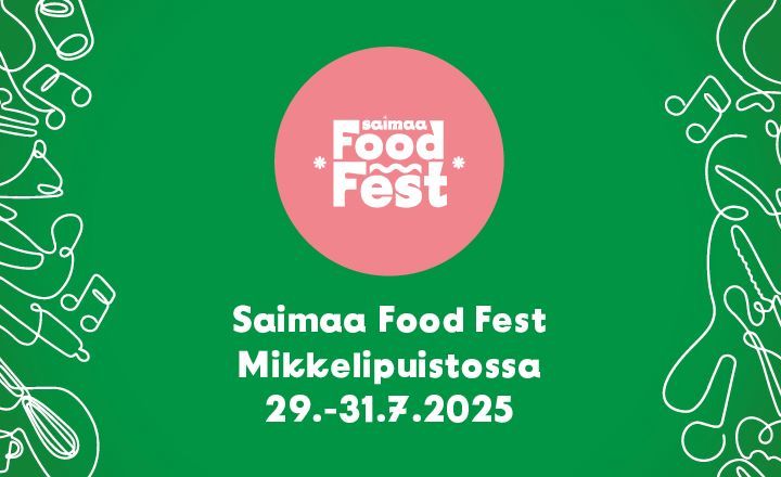 Vihreä tapahtumajuliste, jossa lukee: "Saimaa Food Fest Mikkelipuistossa 29.-31.7.2025". Taustalla vihreitä piirroskuvioita, joissa ruokailuvälineitä ja juureksia.