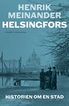 Helsingfors - Historien om en stad