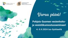Pohjois-Suomen vesienhoito- ja vesistökunnostusseminaarin 2024 ilmoituskuva.