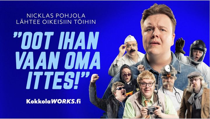 Näyttelijä Nicklas Pohjola  eri roolihahmoina, teksti Nicklas Pohjola lähtee oikeisiin töihin. "Oot ihan vaan oma ittes!". KokkolaWORKS.fi