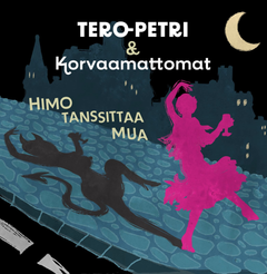 Tero-Petri & Korvaamattomat: Himo tanssittaa mua -singlen kansi.
