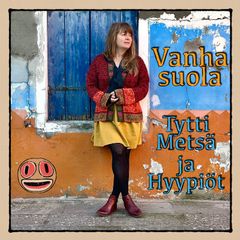 Tytti Metsä & Hyypiöt: Vanha suola -singlen kansi.