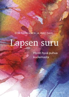 Lapsen suru - Hyvin hyvä puhua kuolemasta