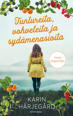 Karin Härjegård_Tuntureita, vohveleita ja sydämenasioita -kirjan etukansi